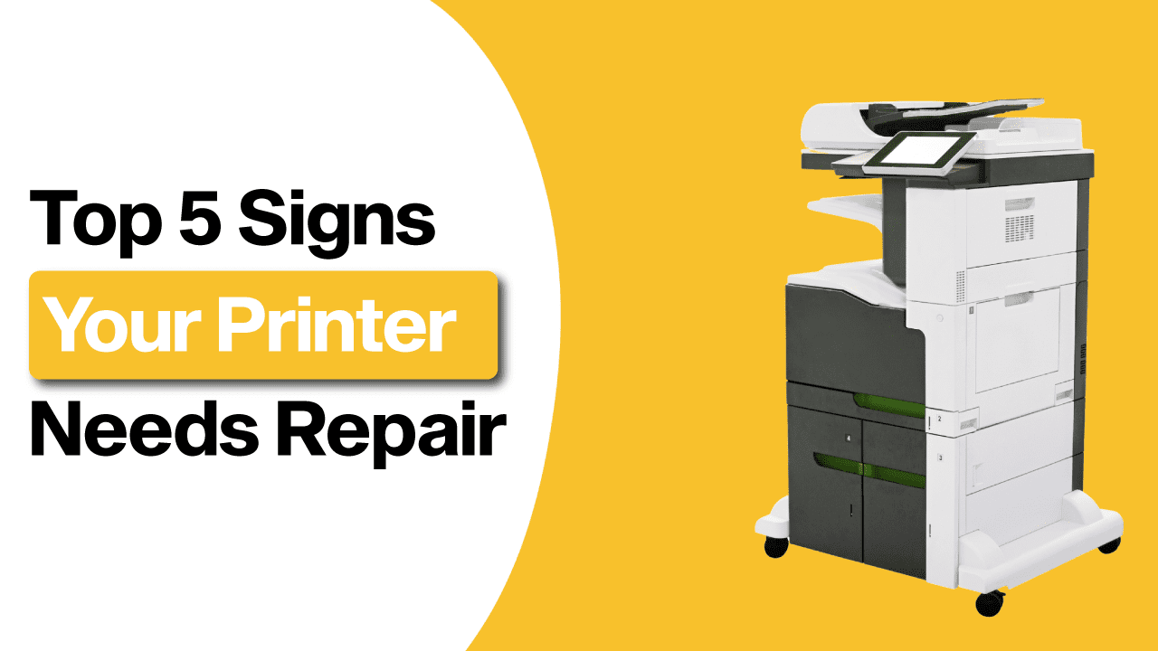 Top 5 Signs Your Printer Needs Repair